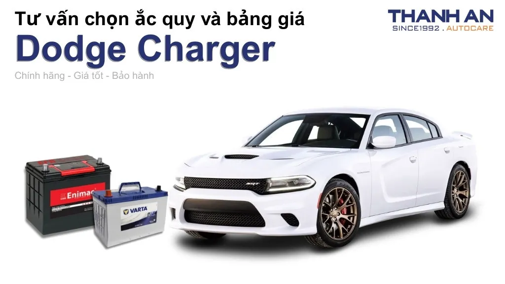 Bình ắc quy xe Dodge Charger loại nào tốt? Bảng giá mới nhất