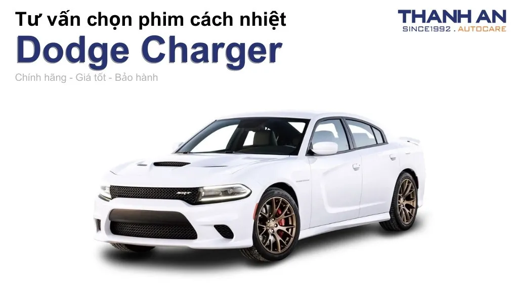 Dán phim cách nhiệt xe Dodge Charger loại nào tốt? Bảng giá mới nhất