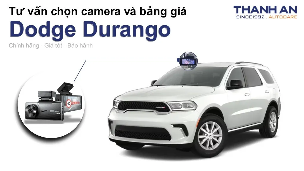 Camera hành trình xe Dodge Durango loại nào tốt? Bảng giá mới nhất