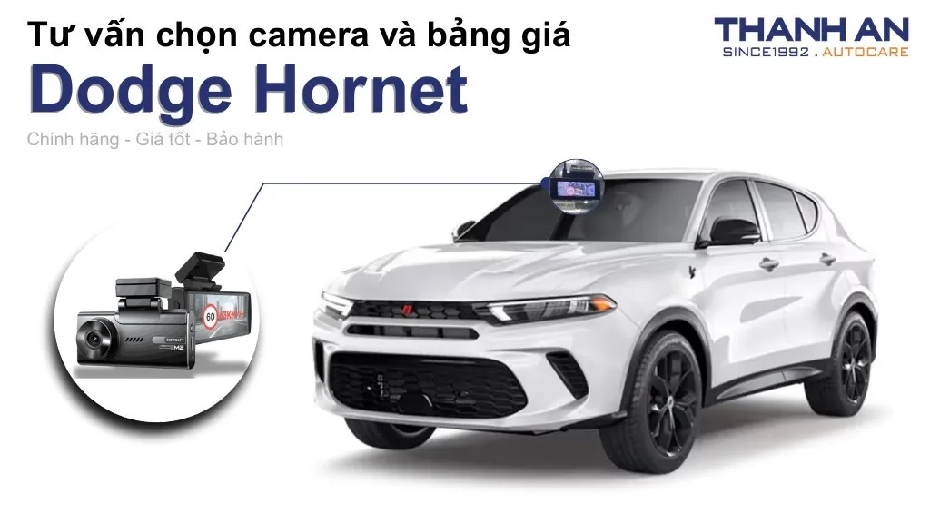 Camera hành trình xe Dodge Hornet loại nào tốt? Bảng giá mới nhất