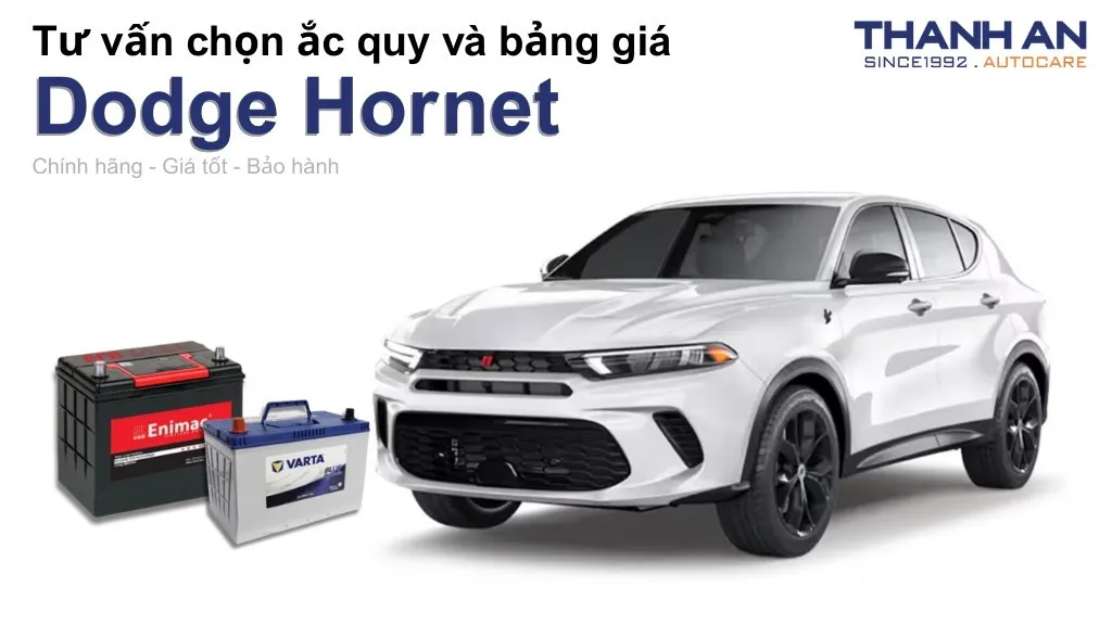 Bình ắc quy xe Dodge Hornet loại nào tốt? Bảng giá mới nhất