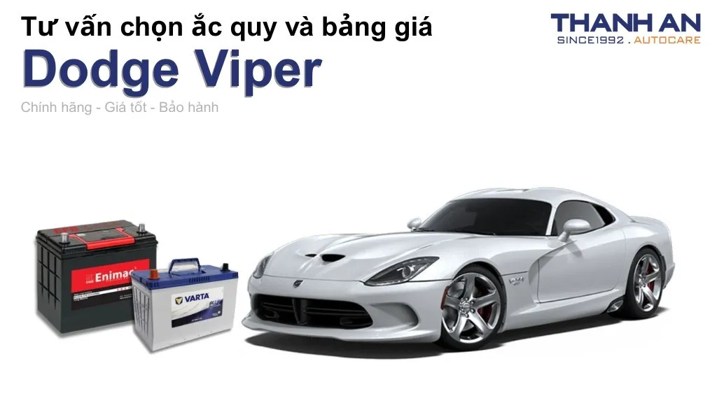 Bình ắc quy xe Dodge Viper loại nào tốt? Bảng giá mới nhất