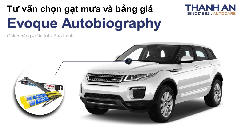 Gạt mưa xe Evoque Autobiography loại nào tốt? Bảng giá mới nhất
