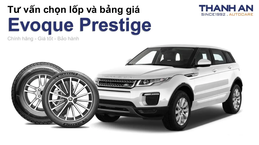 Lốp xe Evoque Prestige giá bao nhiêu? Sử dụng các kích thước nào?