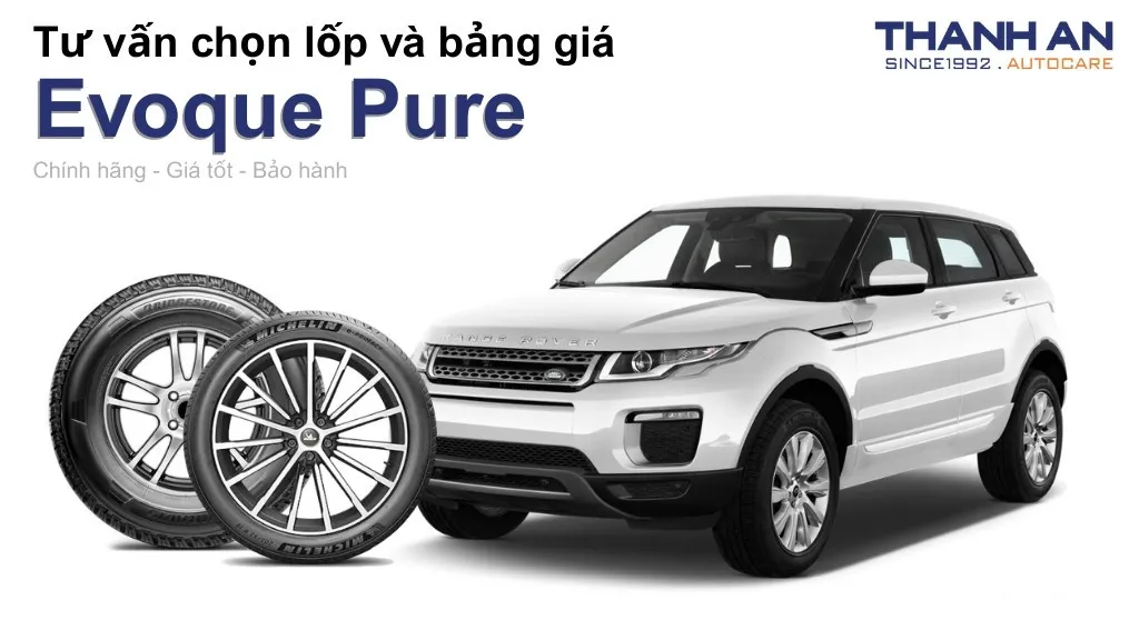 Lốp xe Evoque Pure giá bao nhiêu? Sử dụng các kích thước nào?