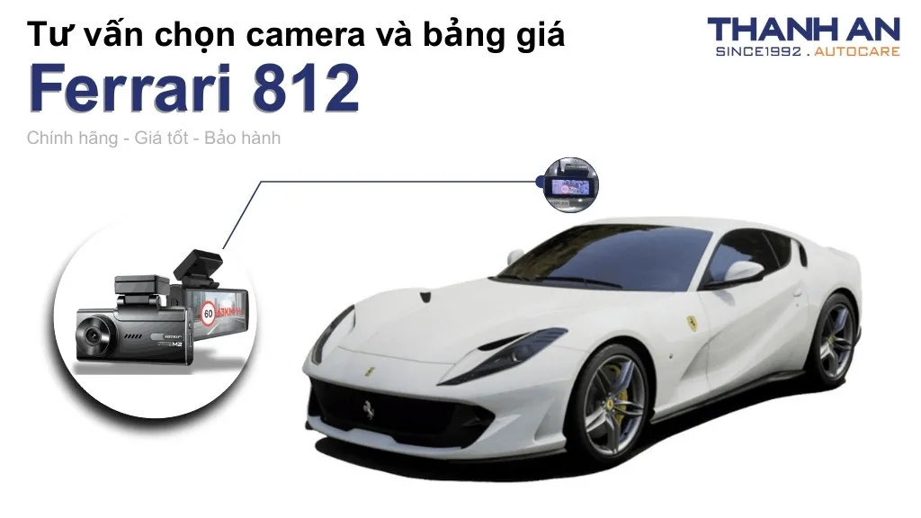 Camera hành trình xe Ferrari 812 loại nào tốt? Bảng giá mới nhất