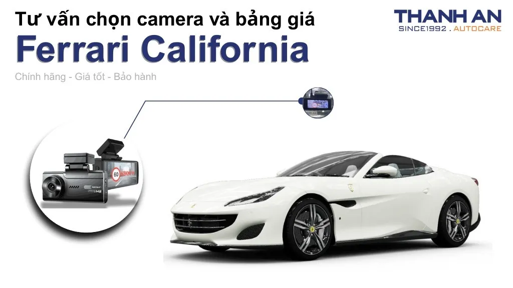 Camera hành trình xe Ferrari California loại nào tốt? Bảng giá mới nhất