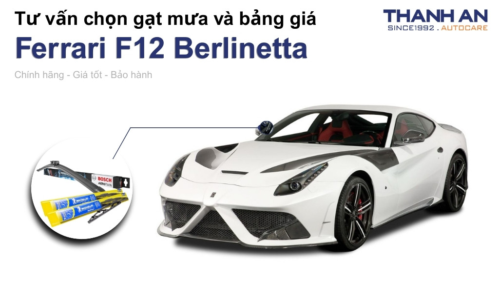 Gạt mưa xe Ferrari F12 Berlinetta loại nào tốt? Bảng giá mới nhất