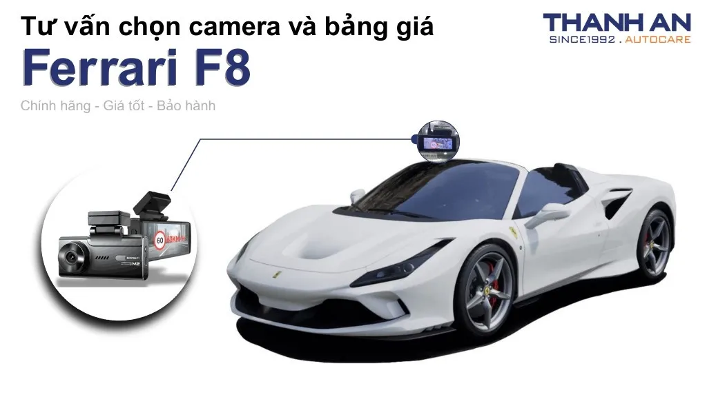 Camera hành trình xe Ferrari F8 loại nào tốt? Bảng giá mới nhất