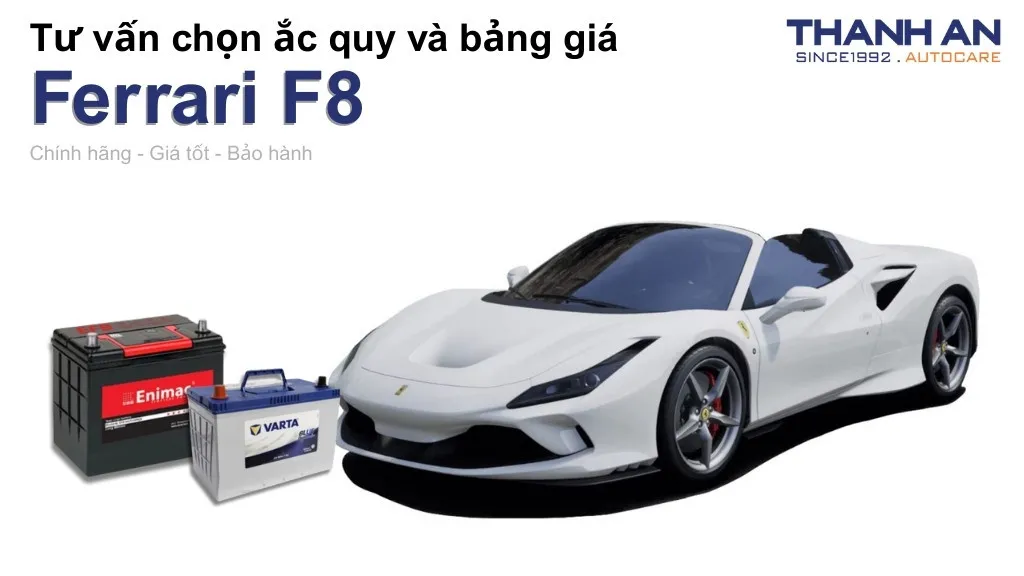 Bình ắc quy xe Ferrari F8 loại nào tốt? Bảng giá mới nhất