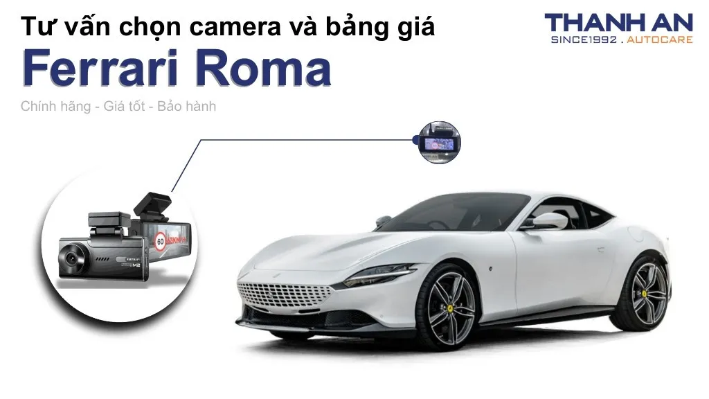 Camera hành trình xe Ferrari Roma loại nào tốt? Bảng giá mới nhất