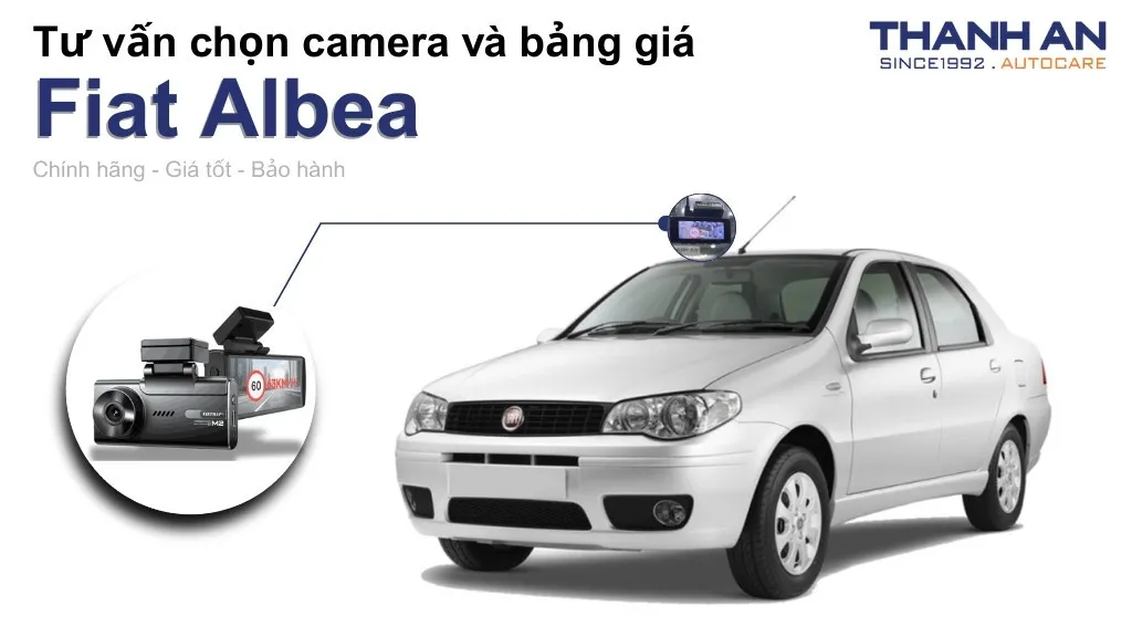 Camera hành trình xe Fiat Albea loại nào tốt? Bảng giá mới nhất