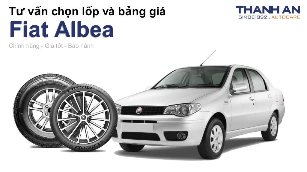 Lốp xe Fiat Albea giá bao nhiêu? Sử dụng các kích thước nào?