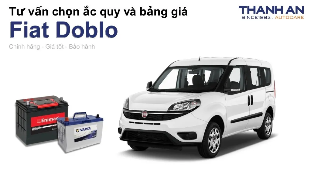 Bình ắc quy xe Fiat Doblo loại nào tốt? Bảng giá mới nhất