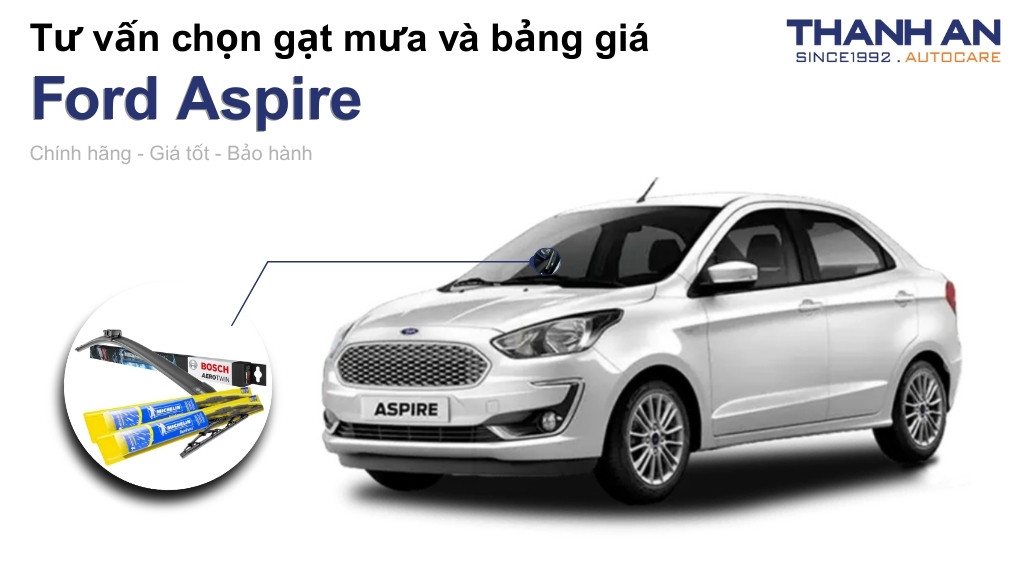 Gạt mưa xe Ford Aspire loại nào tốt? Bảng giá mới nhất