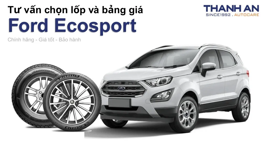 Lốp xe Ford Ecosport giá bao nhiêu? Sử dụng các kích thước nào?