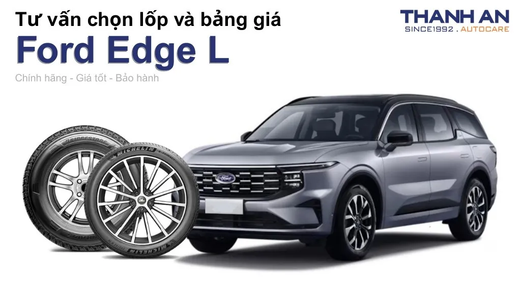 Lốp xe Ford Edge L giá bao nhiêu? Sử dụng các kích thước nào?