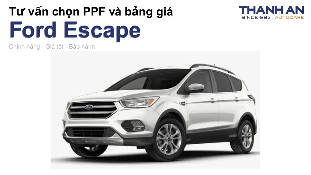 Dán PPF xe Ford Escape loại nào tốt? Bảng giá mới nhất