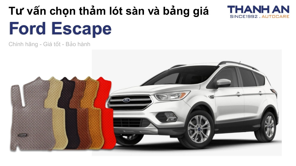 Thảm lót sàn xe Ford Escape loại nào tốt? Bảng giá mới nhất