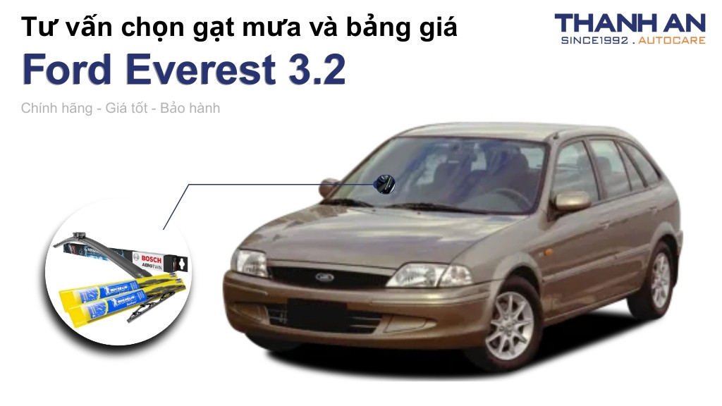 Gạt mưa xe Ford Everest 3.2 loại nào tốt? Bảng giá mới nhất