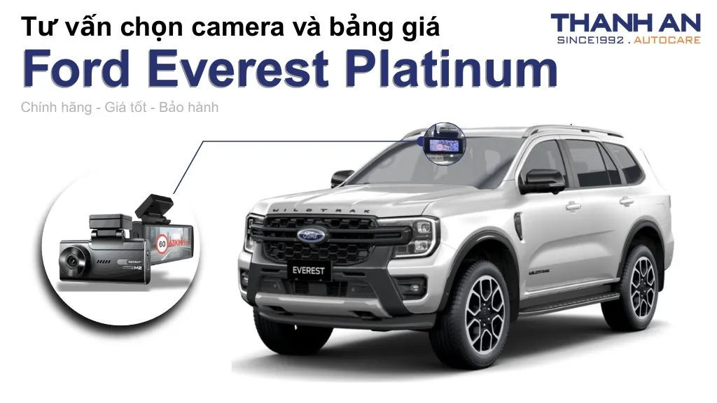 Camera hành trình xe Ford Everest Platinum loại nào tốt? Bảng giá mới nhất
