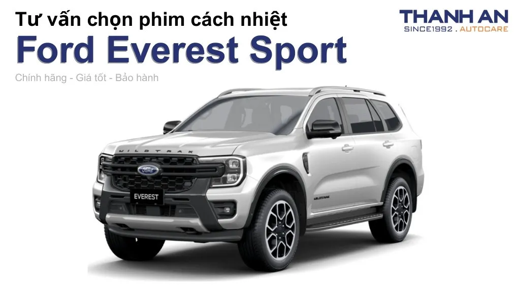 Dán phim cách nhiệt xe Ford Everest Sport loại nào tốt? Bảng giá mới nhất