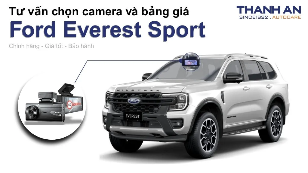 Camera hành trình xe Ford Everest Sport loại nào tốt? Bảng giá mới nhất