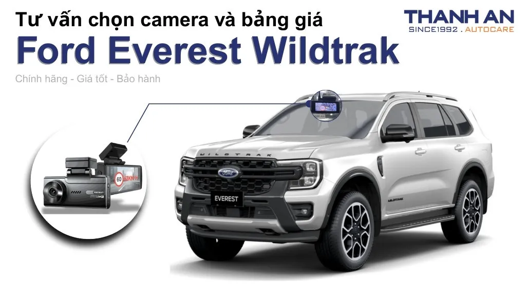 Camera hành trình xe Ford Everest Wildtrak loại nào tốt? Bảng giá mới nhất