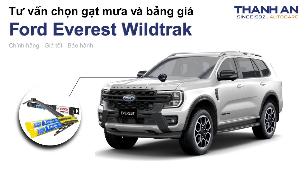 Gạt mưa xe Ford Everest Wildtrak loại nào tốt? Bảng giá mới nhất