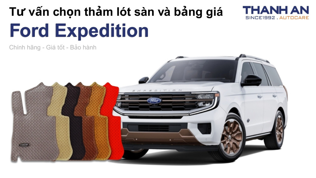 Thảm lót sàn xe Ford Expedition loại nào tốt? Bảng giá mới nhất