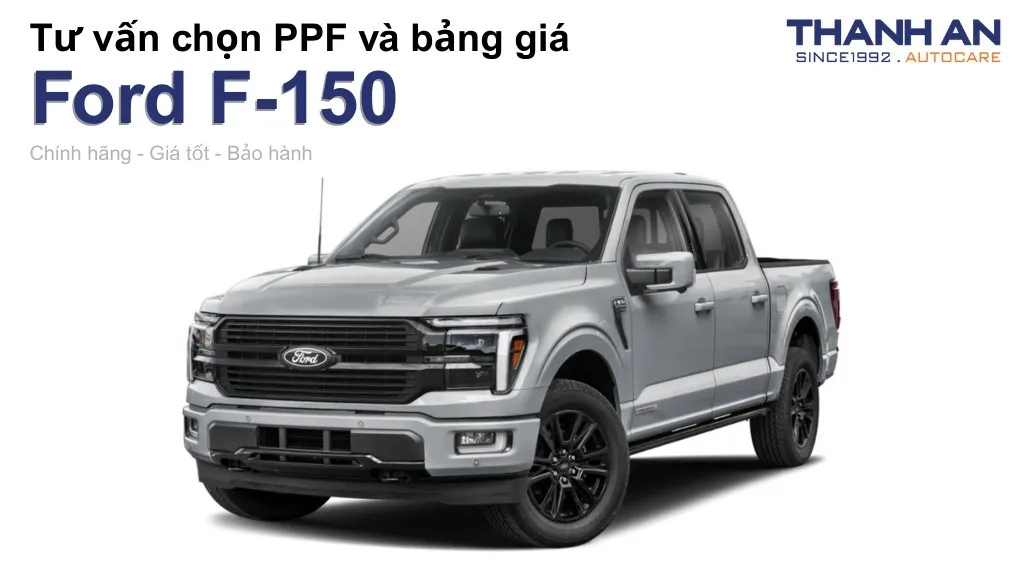 Dán PPF xe Ford F-150 loại nào tốt? Bảng giá mới nhất