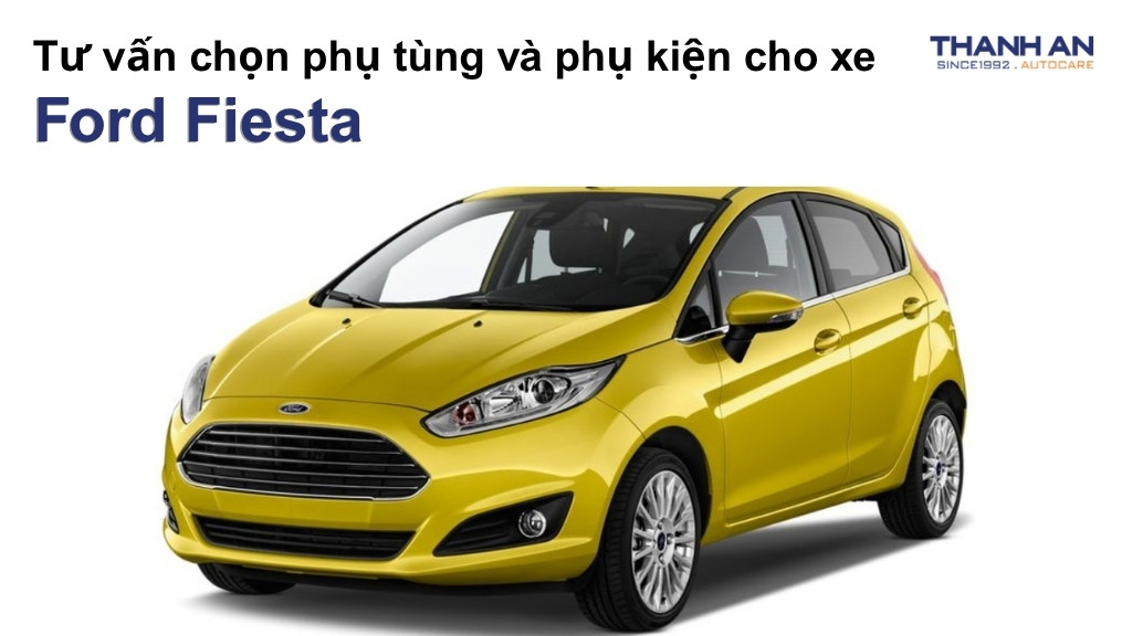 Phụ tùng và phụ kiện xe Ford Fiesta
