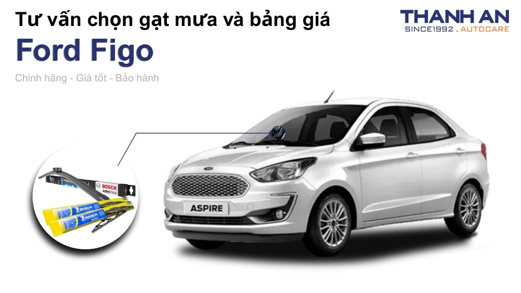 Gạt mưa xe Ford Figo loại nào tốt? Bảng giá mới nhất