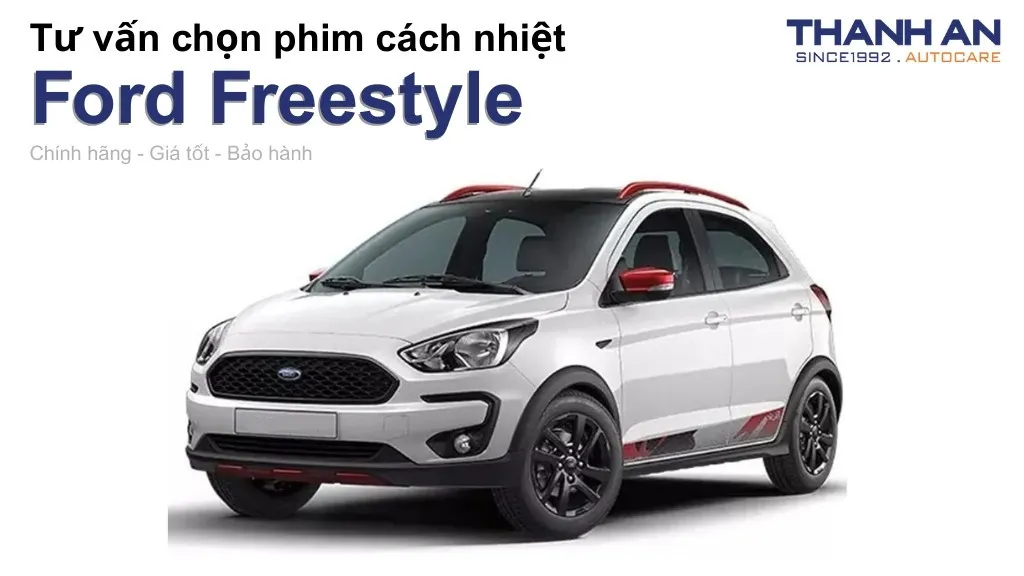 Dán phim cách nhiệt xe Ford Freestyle loại nào tốt? Bảng giá mới nhất