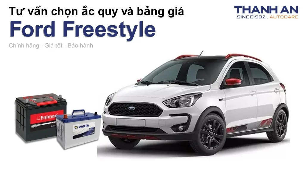 Bình ắc quy xe Ford Freestyle loại nào tốt? Bảng giá mới nhất