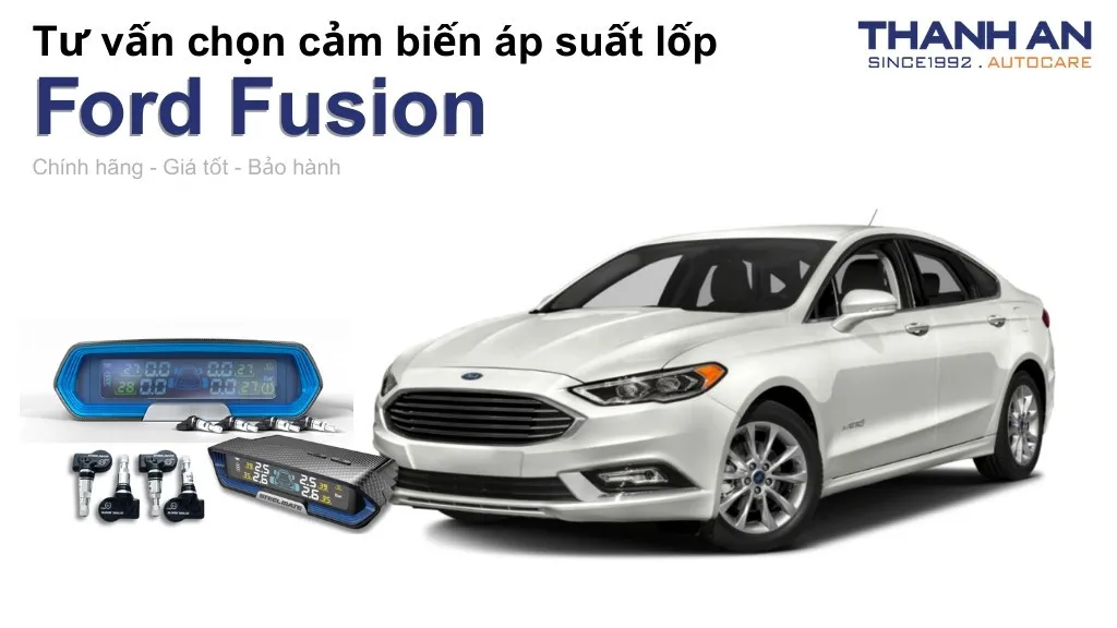 Cảm biến áp suất lốp xe Ford Fusion loại nào tốt? Bảng giá mới nhất