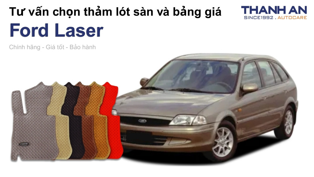 Thảm lót sàn xe Ford Laser loại nào tốt? Bảng giá mới nhất