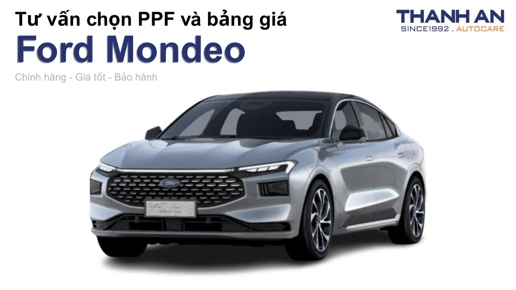 Dán PPF xe Ford Mondeo loại nào tốt? Bảng giá mới nhất