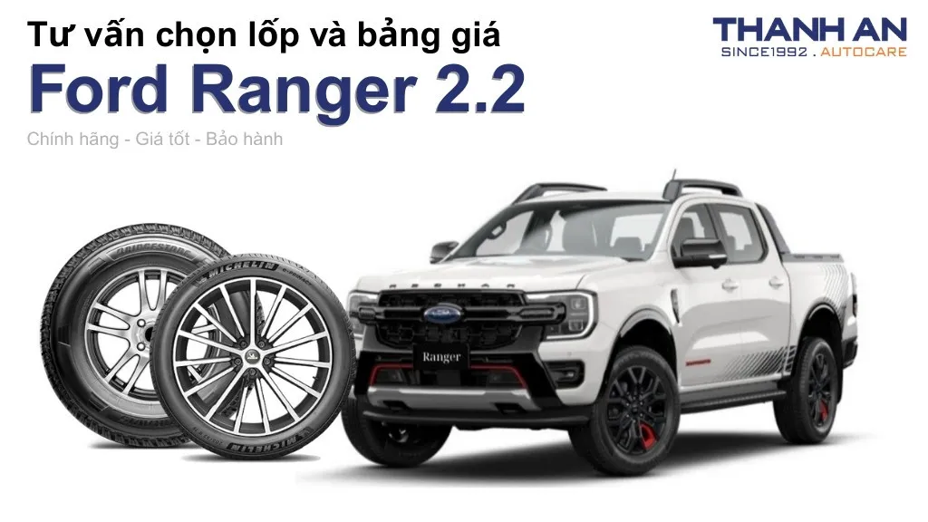 Lốp xe Ford Ranger 2.2 giá bao nhiêu? Sử dụng các kích thước nào?