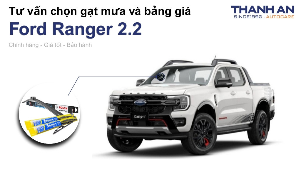 Gạt mưa xe Ford Ranger 2.2 loại nào tốt? Bảng giá mới nhất