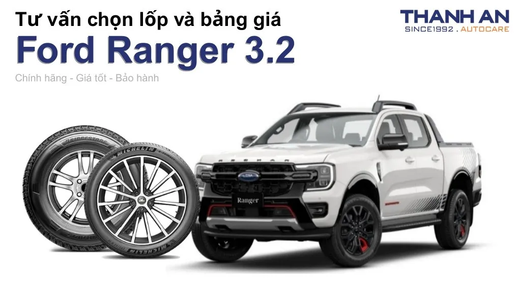 Lốp xe Ford Ranger 3.2 giá bao nhiêu? Sử dụng các kích thước nào?