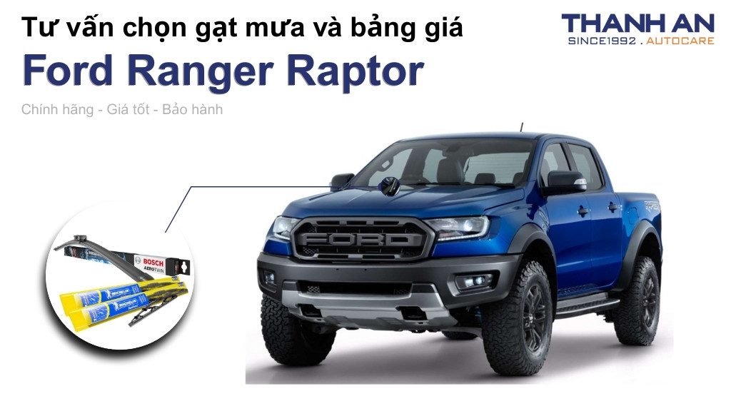 Gạt mưa xe Ford Ranger Raptor loại nào tốt? Bảng giá mới nhất