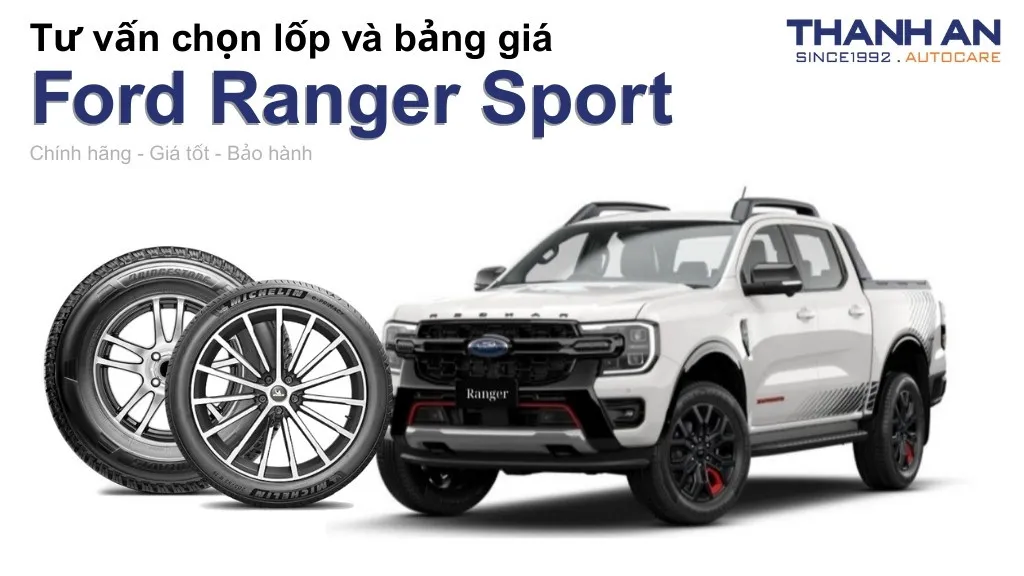 Lốp xe Ford Ranger Sport giá bao nhiêu? Sử dụng các kích thước nào?