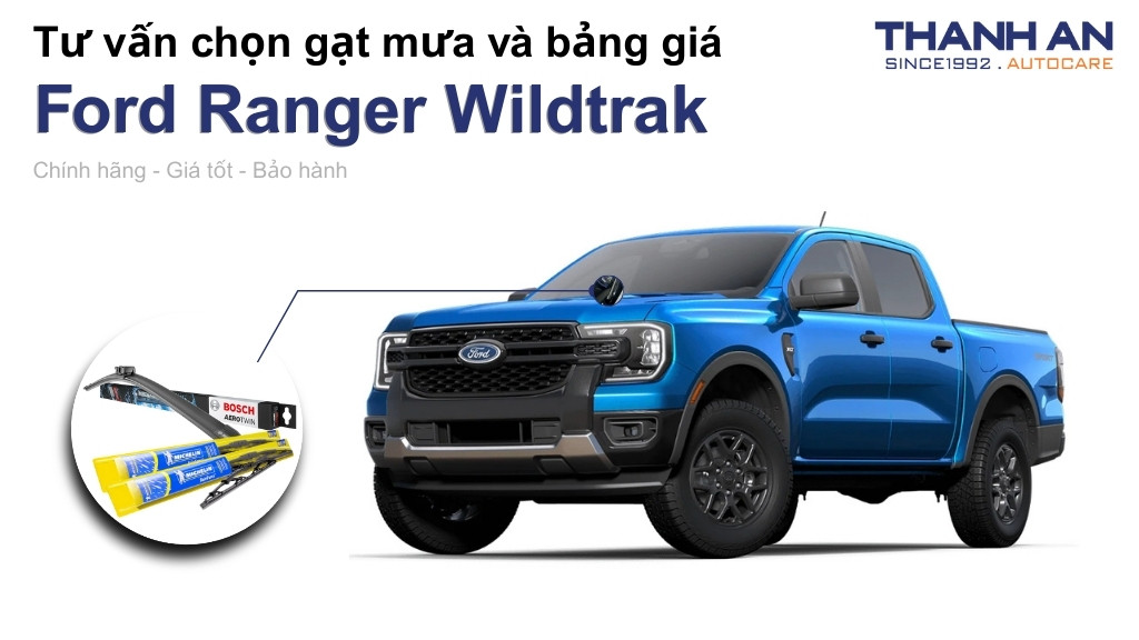 Gạt mưa xe Ford Ranger Wildtrak loại nào tốt? Bảng giá mới nhất