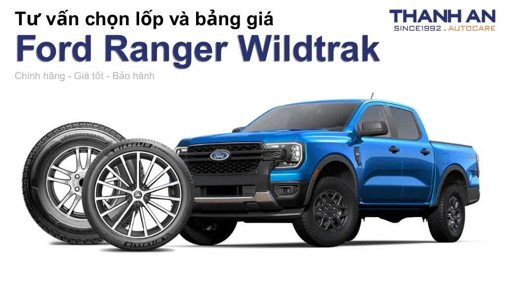 Lốp xe Ford Ranger Wildtrak giá bao nhiêu? Sử dụng các kích thước nào?
