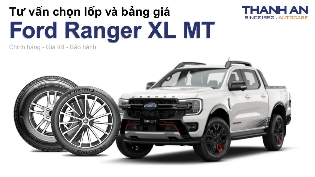 Lốp xe Ford Ranger XL MT giá bao nhiêu? Sử dụng các kích thước nào?