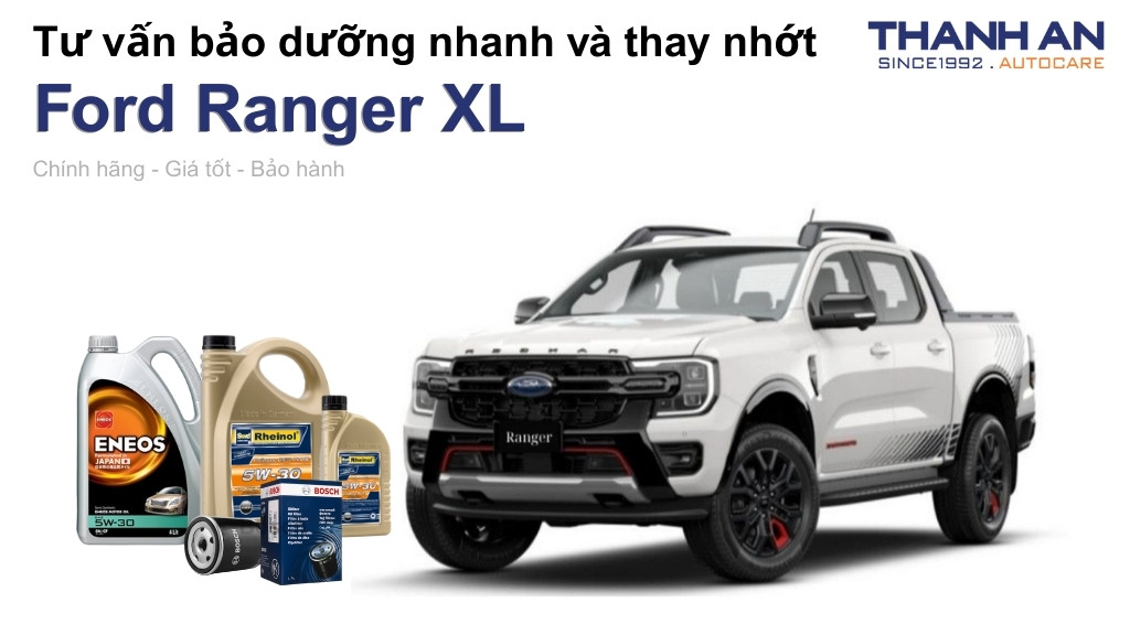 Dầu nhớt xe Ford Ranger XL loại nào tốt? Bảng giá mới nhất