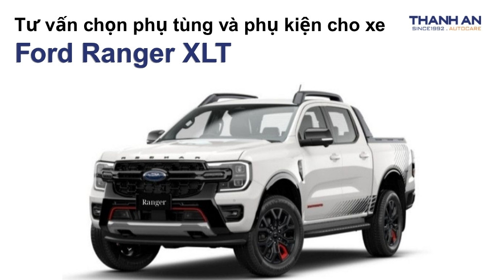 Phụ tùng và phụ kiện xe Ford Ranger XLT