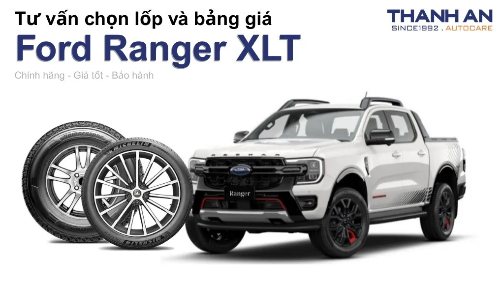 Lốp xe Ford Ranger XLT giá bao nhiêu? Sử dụng các kích thước nào?
