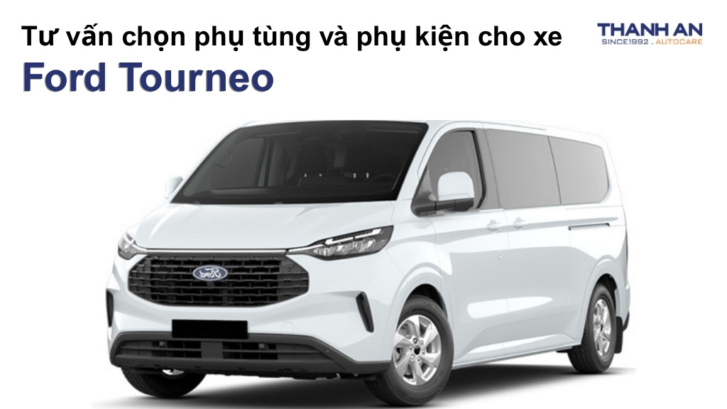 Phụ tùng và phụ kiện xe Ford Tourneo
